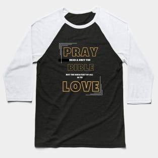 But the Greatest is Love! Baseball T-Shirt